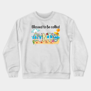 Blessed To Be Called Auntie Summer Beach Happy Mother's Crewneck Sweatshirt